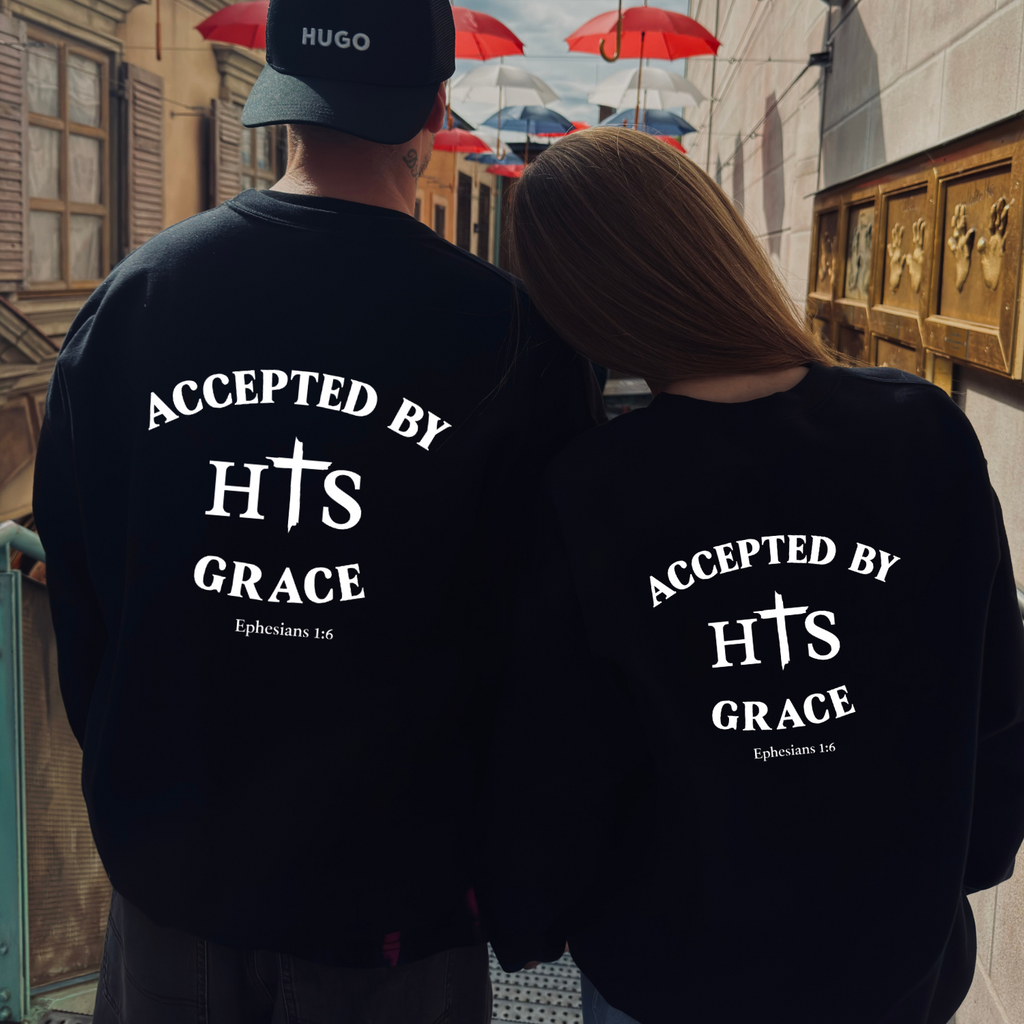 Accepted By His Grace Sweatshirt/His or Hers