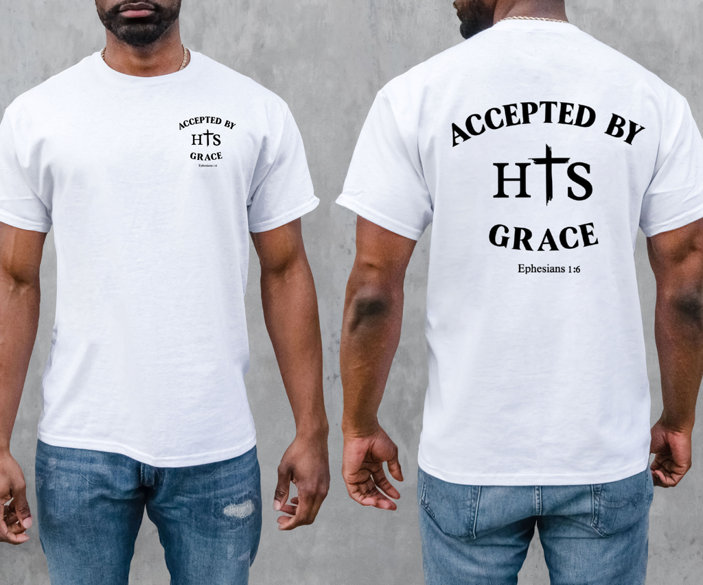 Accepted By His Grace T‑Shirt — Christian Faith Tee (Ephesians 1:6)