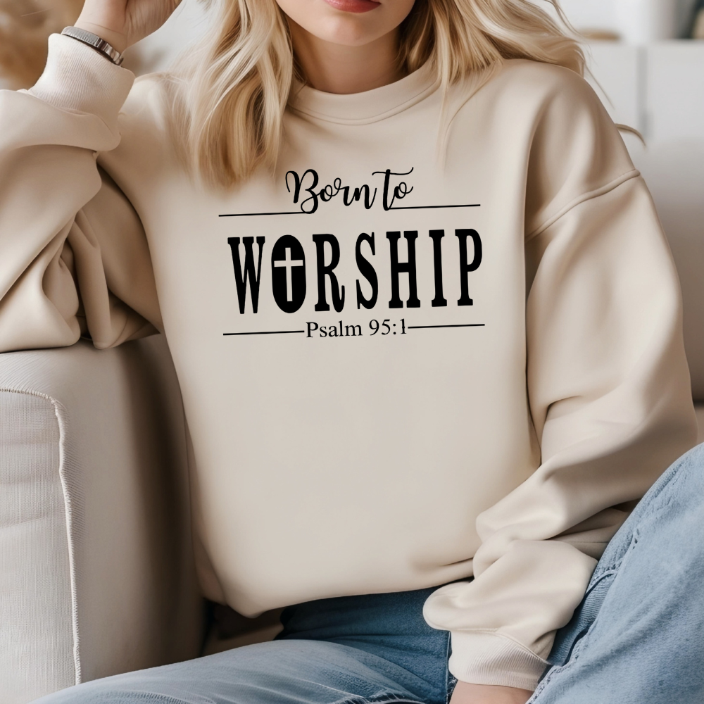 Born to Worship Sweatshirt, Christian Apparel, Bible Verse Sweatshirt,